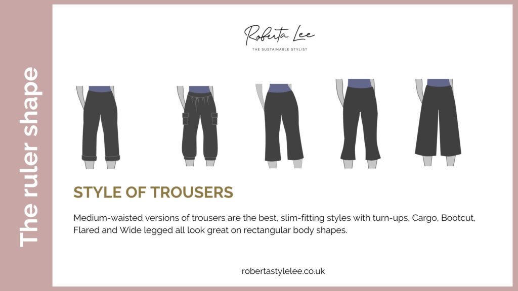 Best styles of trousers for the ruler shape 