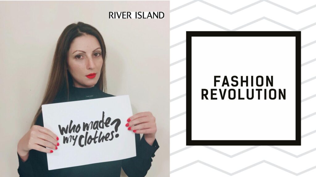 Fashion Revolution 2017 Who Made My Clothes? Roberta Lee asks River Island and gets no reply 