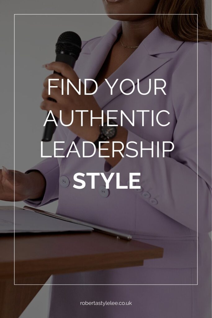 FIND YOUR AUTHENTIC LEADERSHIP STYLE (PIN) with Roberta Lee London's Sustainable Personal Stylist